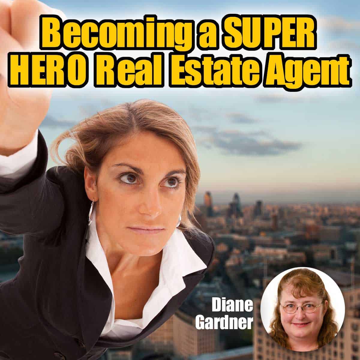 super hero real estate diane gardner